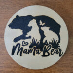 Mama Bear Plaque - Solar Pyrography - SunFunArt.com